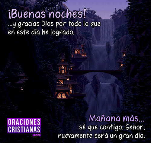 Oración de buenas noches tras un provechoso día Oración de buenas noches tras un provechoso día